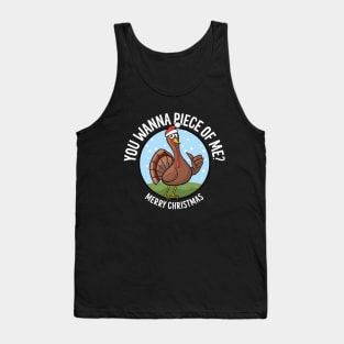 Merry Christmas - You Wanna Piece of Me? Funny Turkey Tank Top